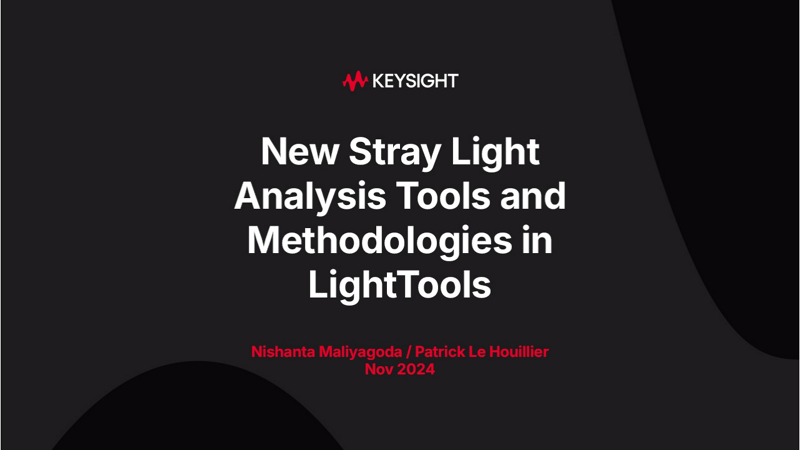 New Stray Light Analysis Tools and Methodologies in LightTools